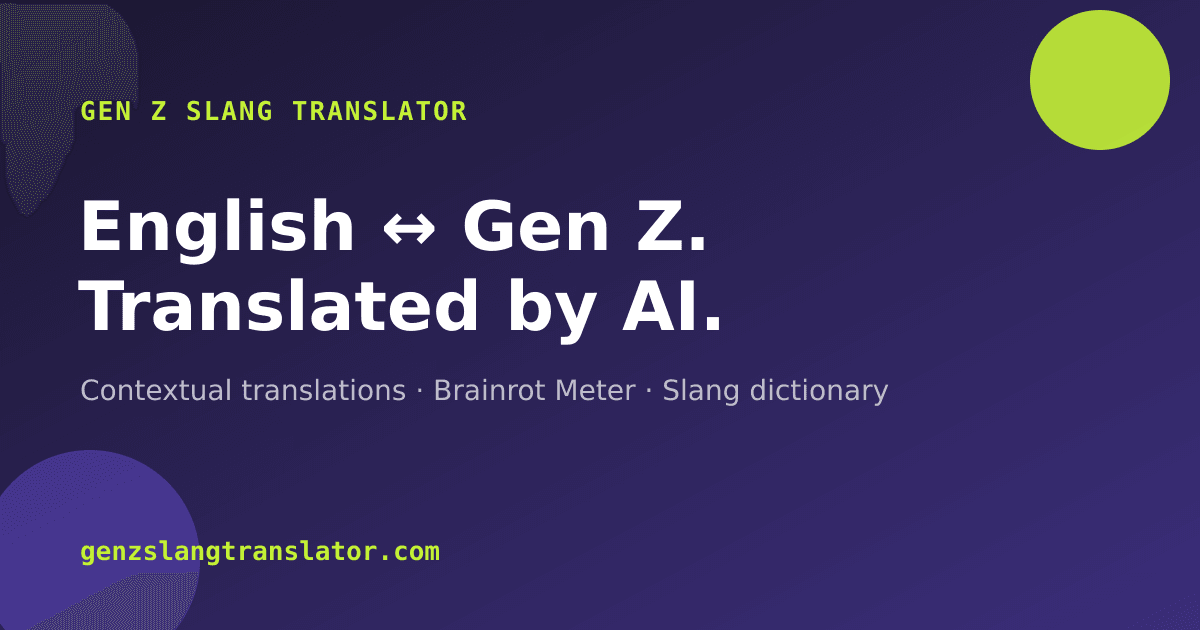 Gen Z Slang Translator — AI English to Gen Z & Brainrot Decoder